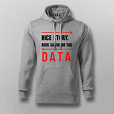 Nice Story Now Show Me A Data Cool Programmer Hoodies For Men