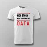 Nice Story Now Show Me A Data Cool Programmer T-shirt For Men