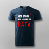 Nice Story Now Show Me A Data Cool Programmer T-shirt For Men