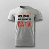 Nice Story Now Show Me A Data Cool Programmer T-shirt For Men