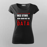 Nice Story Now Show Me A Data Cool Programmer T-Shirt For Women