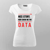 Nice Story Now Show Me A Data Cool Programmer T-Shirt For Women