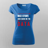 Nice Story Now Show Me A Data Cool Programmer T-Shirt For Women