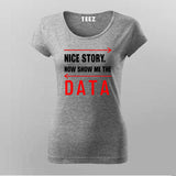 Nice Story Now Show Me A Data Cool Programmer T-Shirt For Women