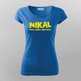Nikal Pehli Fursat Main Nikal T-Shirt For Women