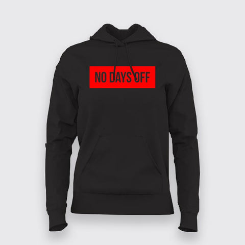 No Days Off Hoodies For Women