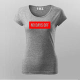 No Days Off T-Shirt For Women