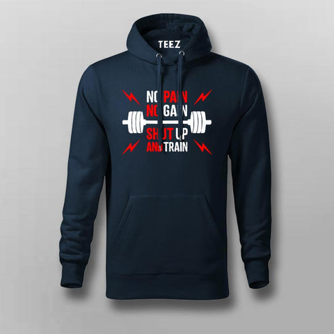 No Pain No Gain Shut Up And Train Hoodies For Men