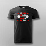 No Pain No Gain Shut Up And Train T-shirt For Men