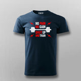 No Pain No Gain Shut Up And Train T-shirt For Men