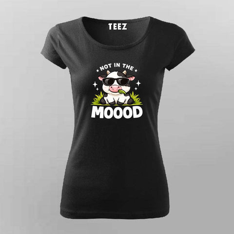 Not In The Mood T-shirt For Women – Attitude Tee
