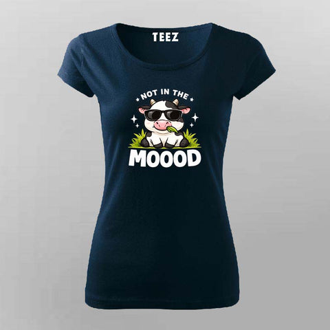 Not In The Mood Women Round Neck T-shirt
