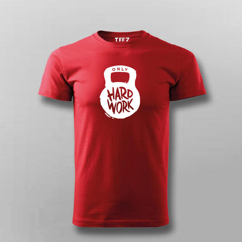 Only Hard Work T-shirt For Men