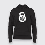 Only Hard Work Hoodies For Women