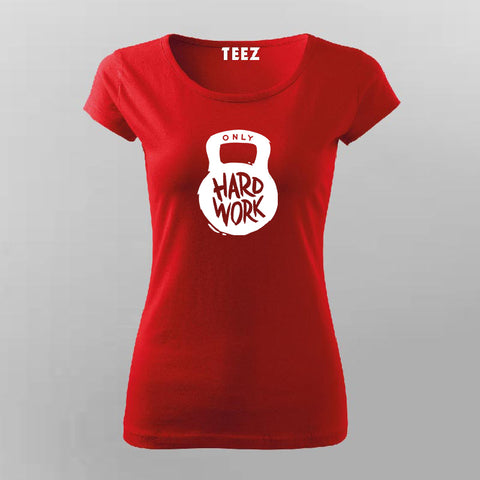 Only Hard Work T-Shirt For Women