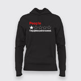 People, One Star, Fucking Nightmare, Would Not Recommend Hoodies For Women