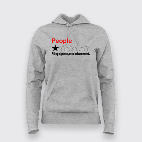 People, One Star, Fucking Nightmare, Would Not Recommend Hoodies For Women