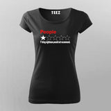 People, One Star, Fucking Nightmare, Would Not Recommend T-Shirt For Women