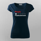 People, One Star, Fucking Nightmare, Would Not Recommend T-Shirt For Women