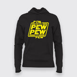 Pew Pew Pew Hoodies For Women