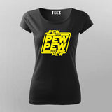 Pew Pew Pew T-Shirt For Women