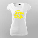 Pew Pew Pew T-Shirt For Women
