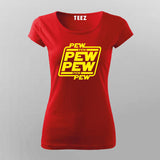 Pew Pew Pew T-Shirt For Women