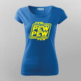 Pew Pew Pew T-Shirt For Women