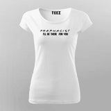 Pharmacist's Promise: I'll Be There For You Tee