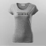 Pharmacist's Promise: I'll Be There For You Tee
