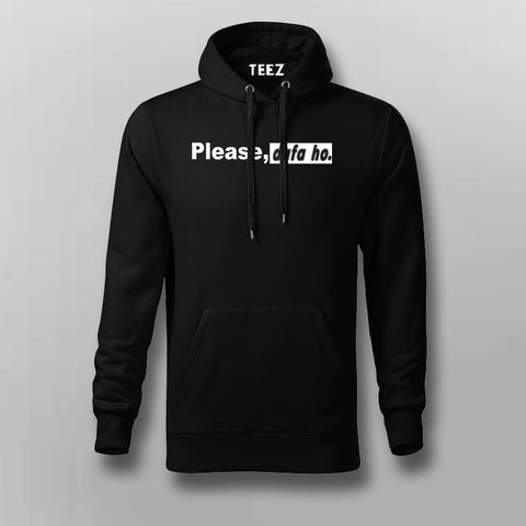 Please, Dafah Ho Hoodie - Bold Statement Wear by Teez