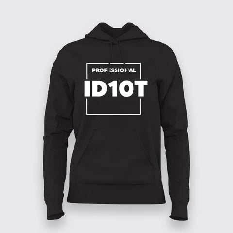 Professional ID10T Funny Programming Hoodies For Women