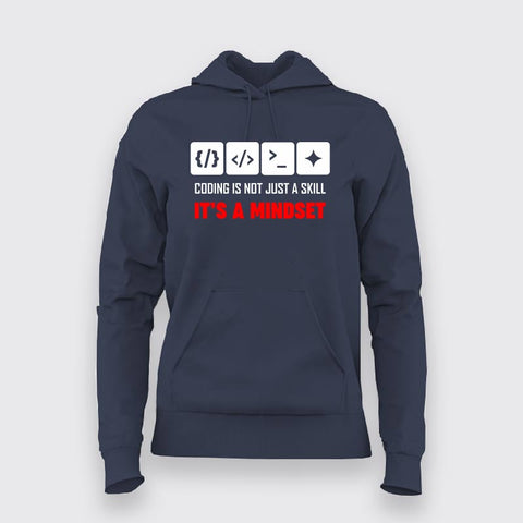 Coding Is Not Just A Skill, Its a Mindset Hoodies For Women