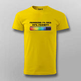 Progress 1% Idea 99% Prompt Funny T-shirt For Men