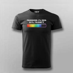 Progress 1% Idea 99% Prompt Funny T-shirt For Men