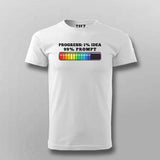 Progress 1% Idea 99% Prompt Funny T-shirt For Men