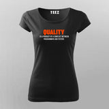 Quality Is A Product Of A Conflict Between Programmers And Testers T-Shirt For Women