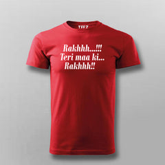 Raakh Teri Ma Ki Raakh T-shirt For Men
