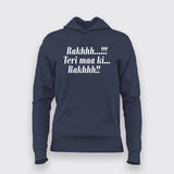 Raakh Teri Ma Ki Raakh Hoodies For Women