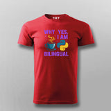 Why Yes I Am Bilingual T-shirt For Men