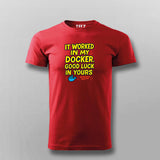 It Worked in My Docker – T-Shirt  For Men
