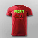 Profit Is Not a Dirty Word T-Shirt for Men – Hustle Mindset Tee