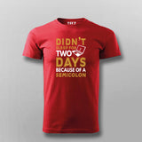 Didn’t Sleep For Days Semicolon T-shirt For Men