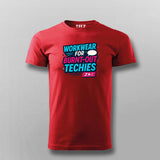 Workwear for Burnt-Out Techies T-Shirt – Dev Humor Edition
