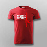 No Story Without Risk T-Shirt for Men – Bold Hustle Tee