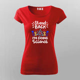 Stand Back, I'm Going to Try Science T-shirt For Women