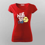 "What the Duck" Funny T-Shirt For Women