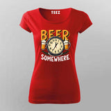 Beer Somewhere T-Shirt for Women – Funny Tee Online India