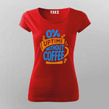 0% Uptime Without Coffee T-Shirt for Women – Funny Dev Fuel
