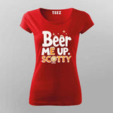 Beer Me Up Scotty T-Shirt for Women – Cool Tee Online India